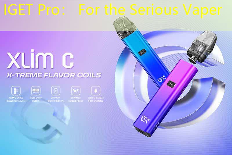 IGET Pro： For the Serious Vaper