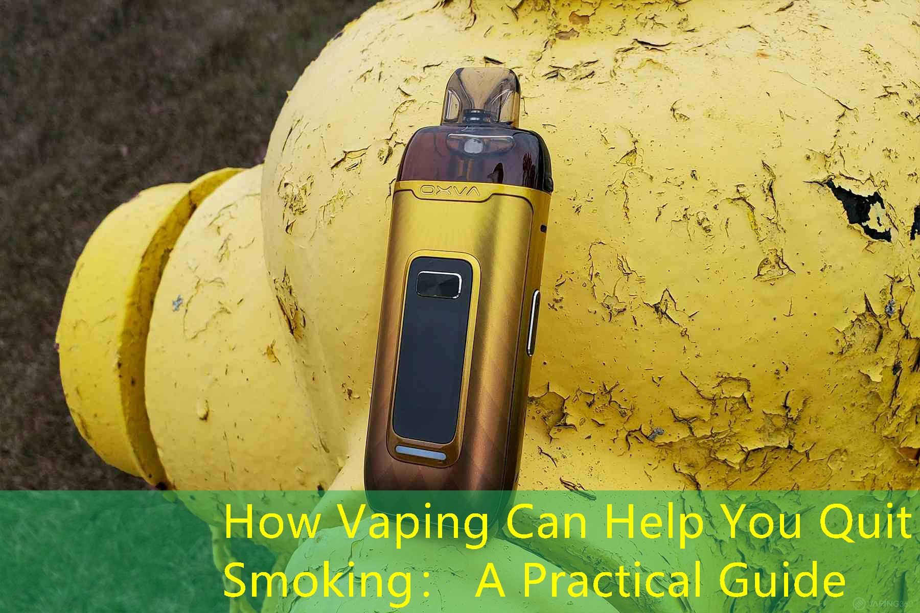 How Vaping Can Help You Quit Smoking： A Practical Guide