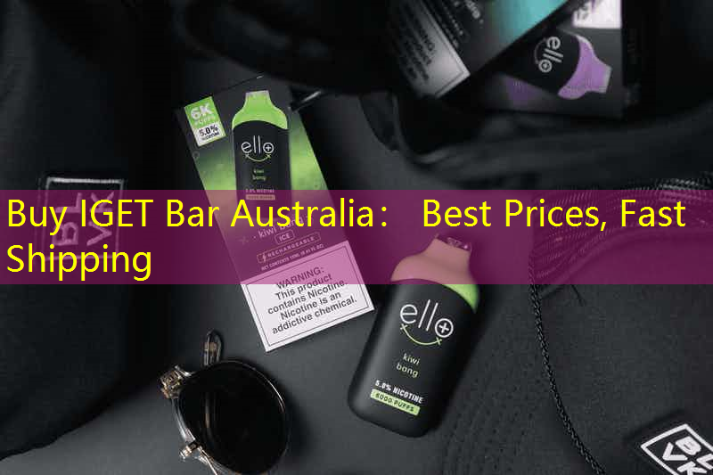 Buy IGET Bar Australia： Best Prices, Fast Shipping