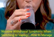 Nicotine Withdrawal Symptoms When Switching to Vaping： How to Manage-vape