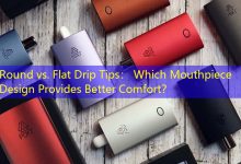 Round vs. Flat Drip Tips： Which Mouthpiece Design Provides Better Comfort？-vape