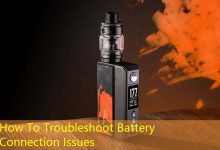 How To Troubleshoot Battery Connection Issues-vape