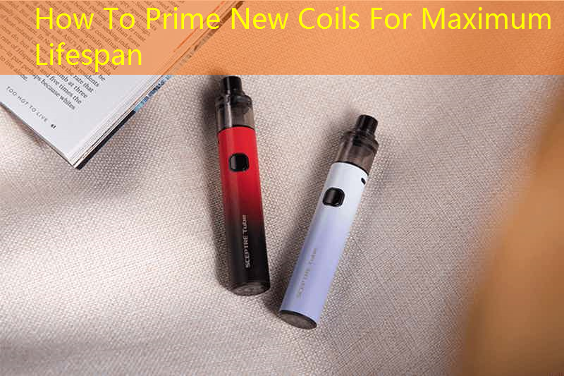 How To Prime New Coils For Maximum Lifespan