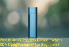 Post Build vs. Postless Decks： Which RDA Design Is Easier For Beginners？-vape