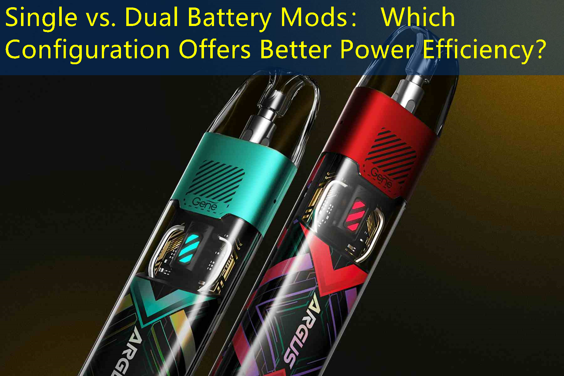 Single vs. Dual Battery Mods： Which Configuration Offers Better Power Efficiency？