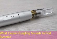 What Causes Gurgling Sounds In Pod Systems-vape