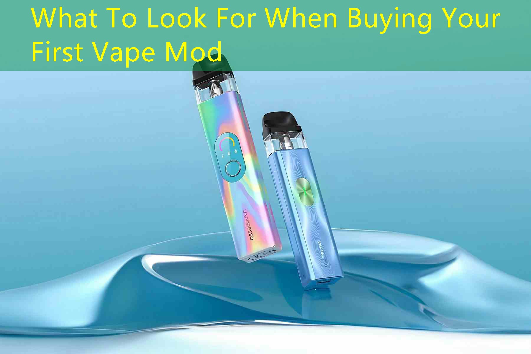 What To Look For When Buying Your First Vape Mod