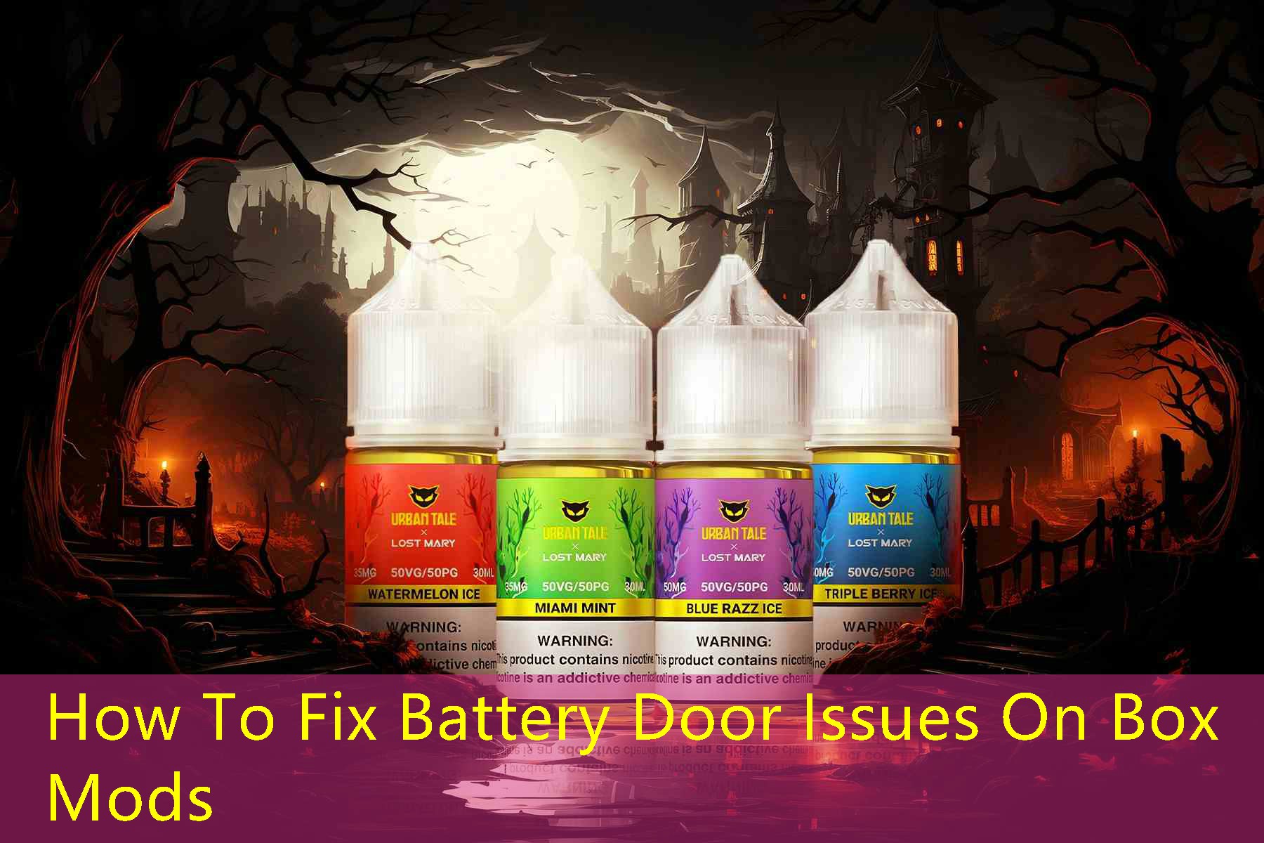 How To Fix Battery Door Issues On Box Mods