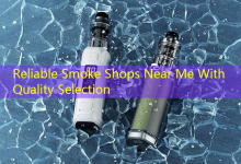 Reliable Smoke Shops Near Me With Quality Selection-vape