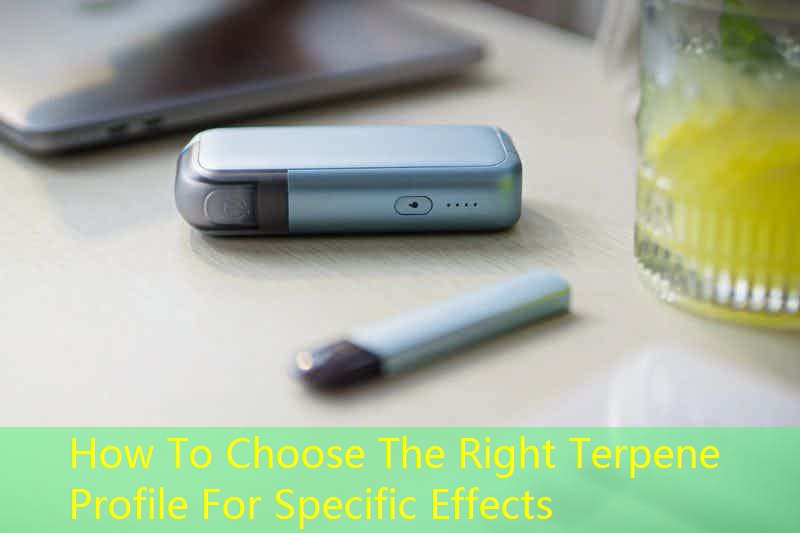 How To Choose The Right Terpene Profile For Specific Effects