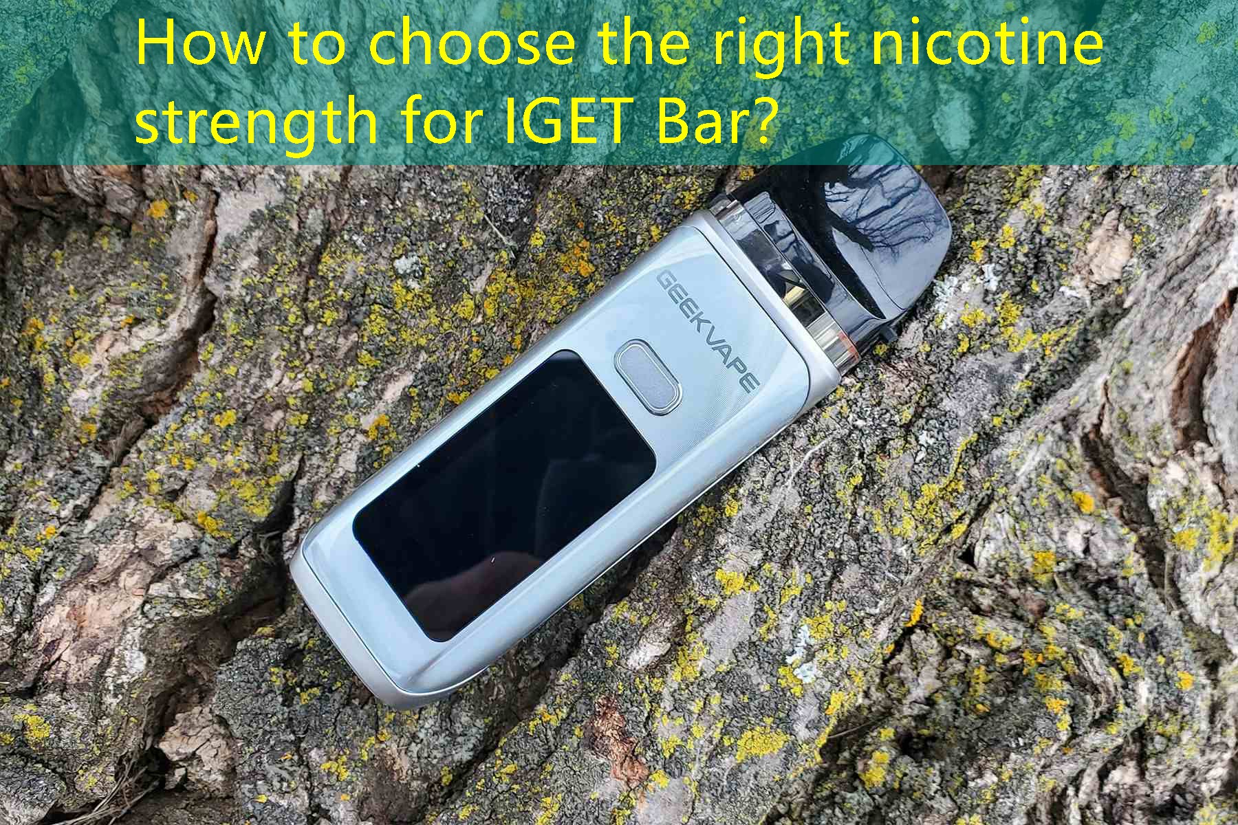 How to choose the right nicotine strength for IGET Bar？