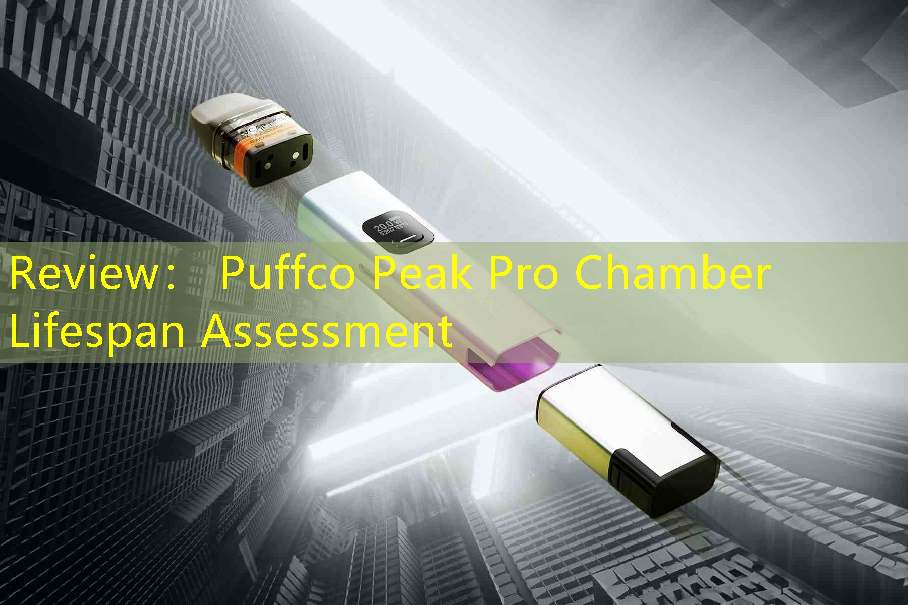 Review： Puffco Peak Pro Chamber Lifespan Assessment