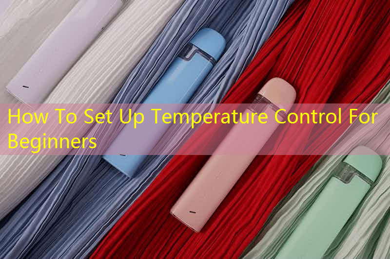 How To Set Up Temperature Control For Beginners