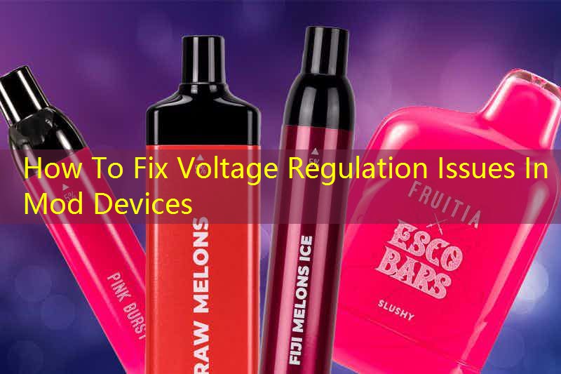 How To Fix Voltage Regulation Issues In Mod Devices