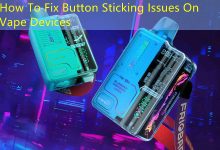 How To Fix Button Sticking Issues On Vape Devices-vape