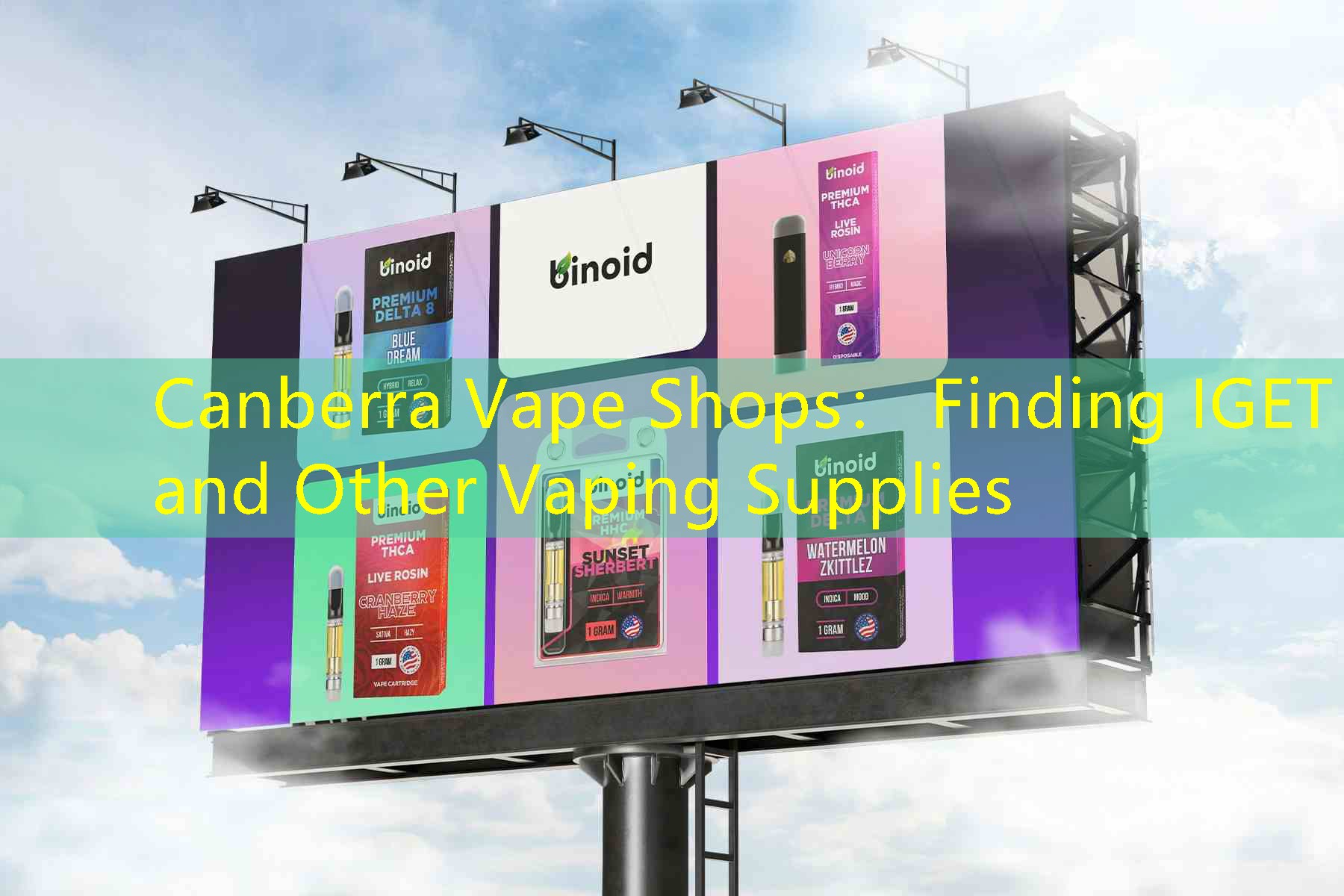 Canberra Vape Shops： Finding IGET and Other Vaping Supplies