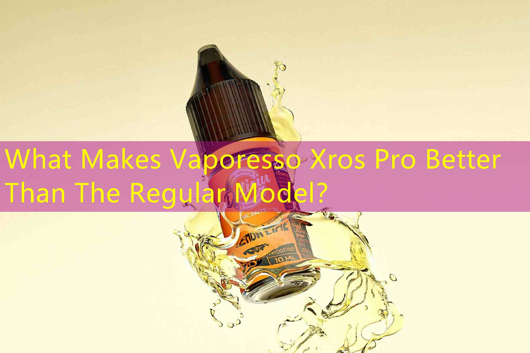 What Makes Vaporesso Xros Pro Better Than The Regular Model？