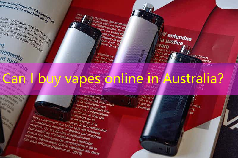 Can I buy vapes online in Australia？