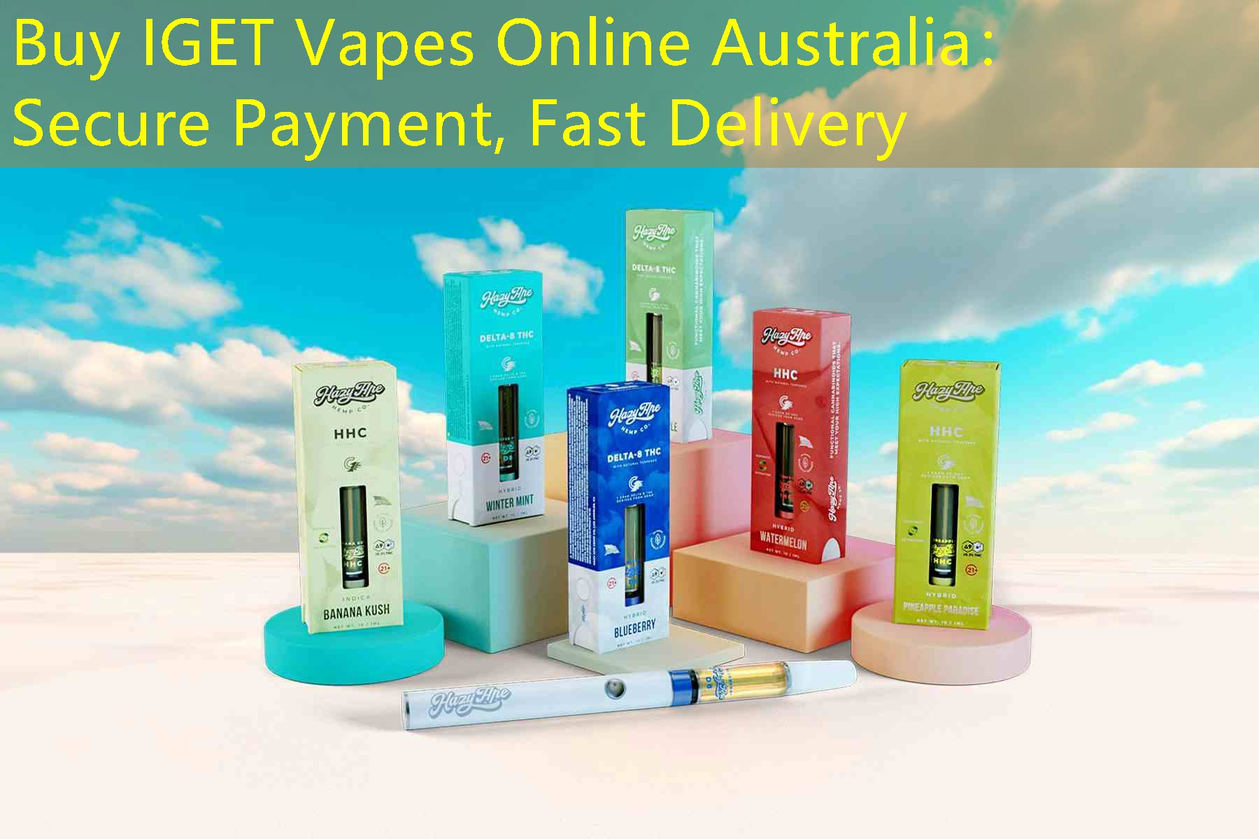 Buy IGET Vapes Online Australia： Secure Payment, Fast Delivery