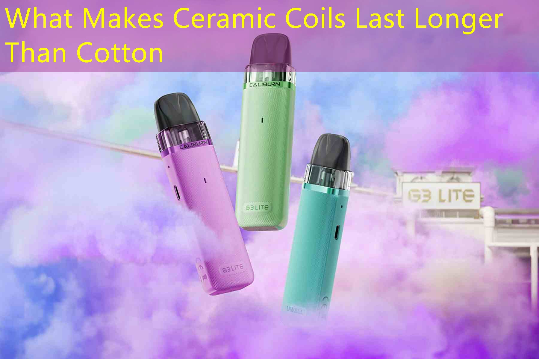 What Makes Ceramic Coils Last Longer Than Cotton