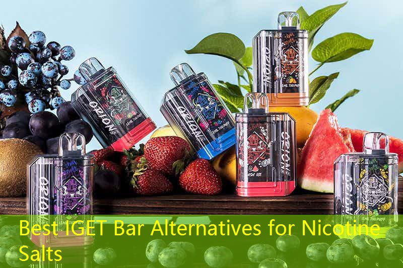 Best IGET Bar Alternatives for Nicotine Salts