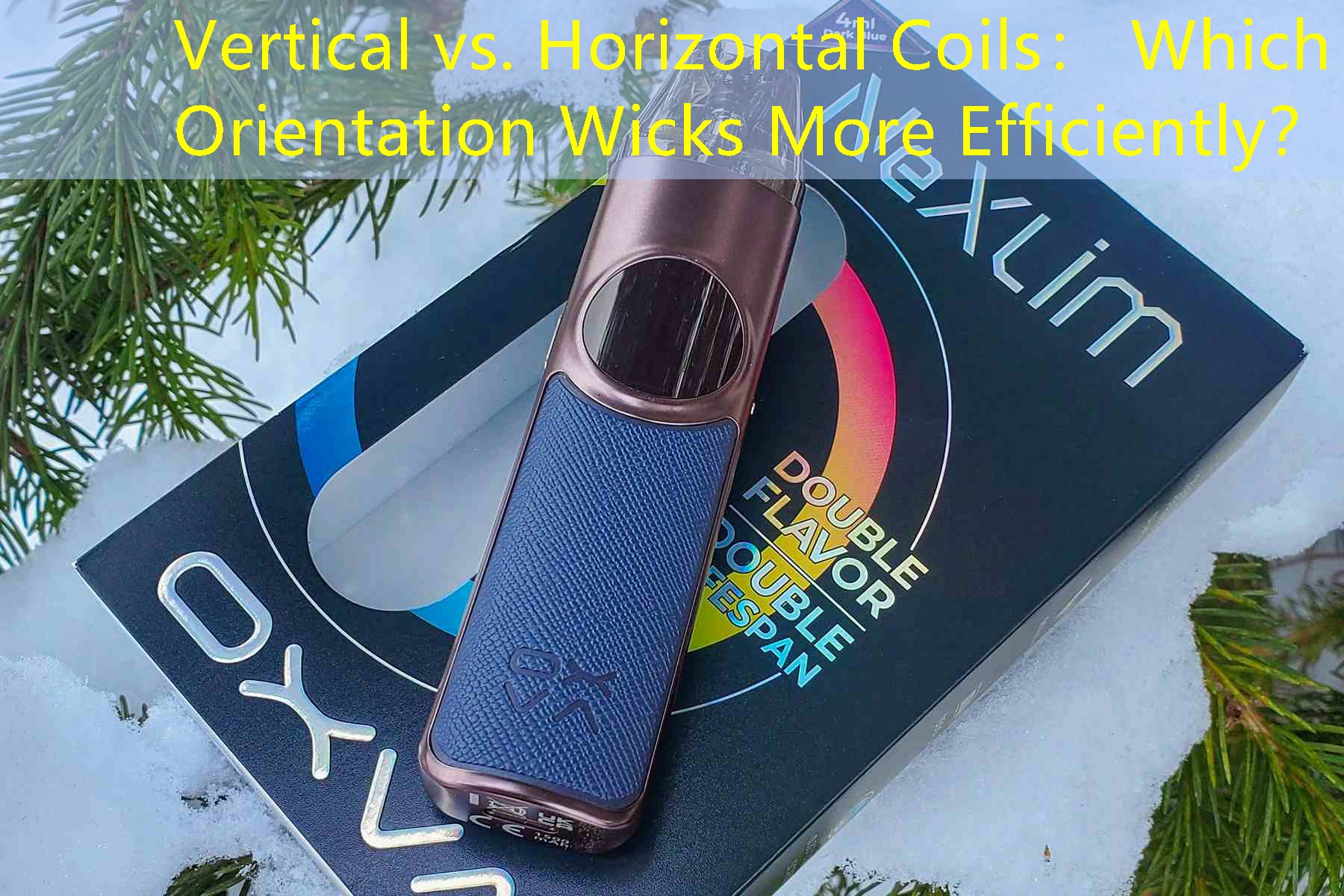 Vertical vs. Horizontal Coils： Which Orientation Wicks More Efficiently？