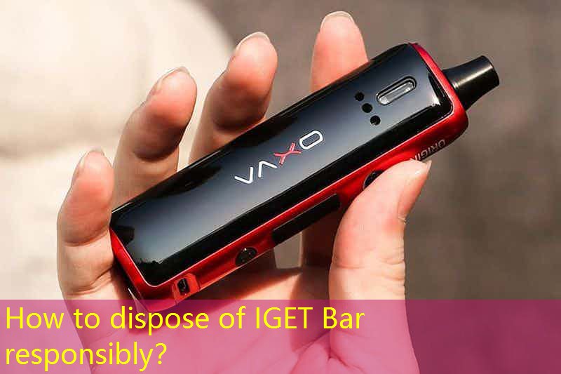 How to dispose of IGET Bar responsibly？