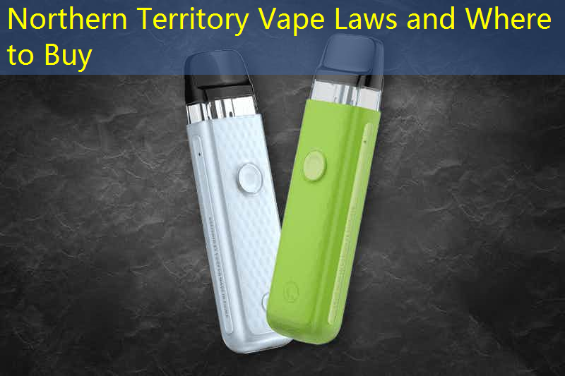 Northern Territory Vape Laws and Where to Buy