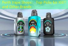 Perth Vape Shops： Top Picks for IGET and Other Brands-vape