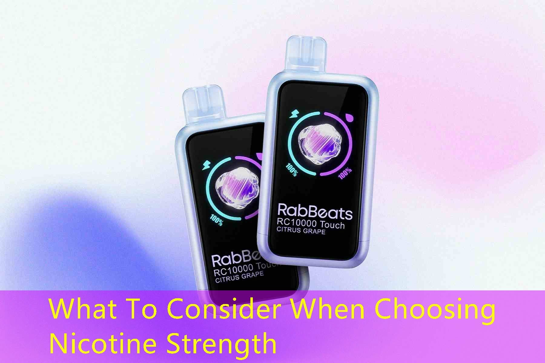 What To Consider When Choosing Nicotine Strength