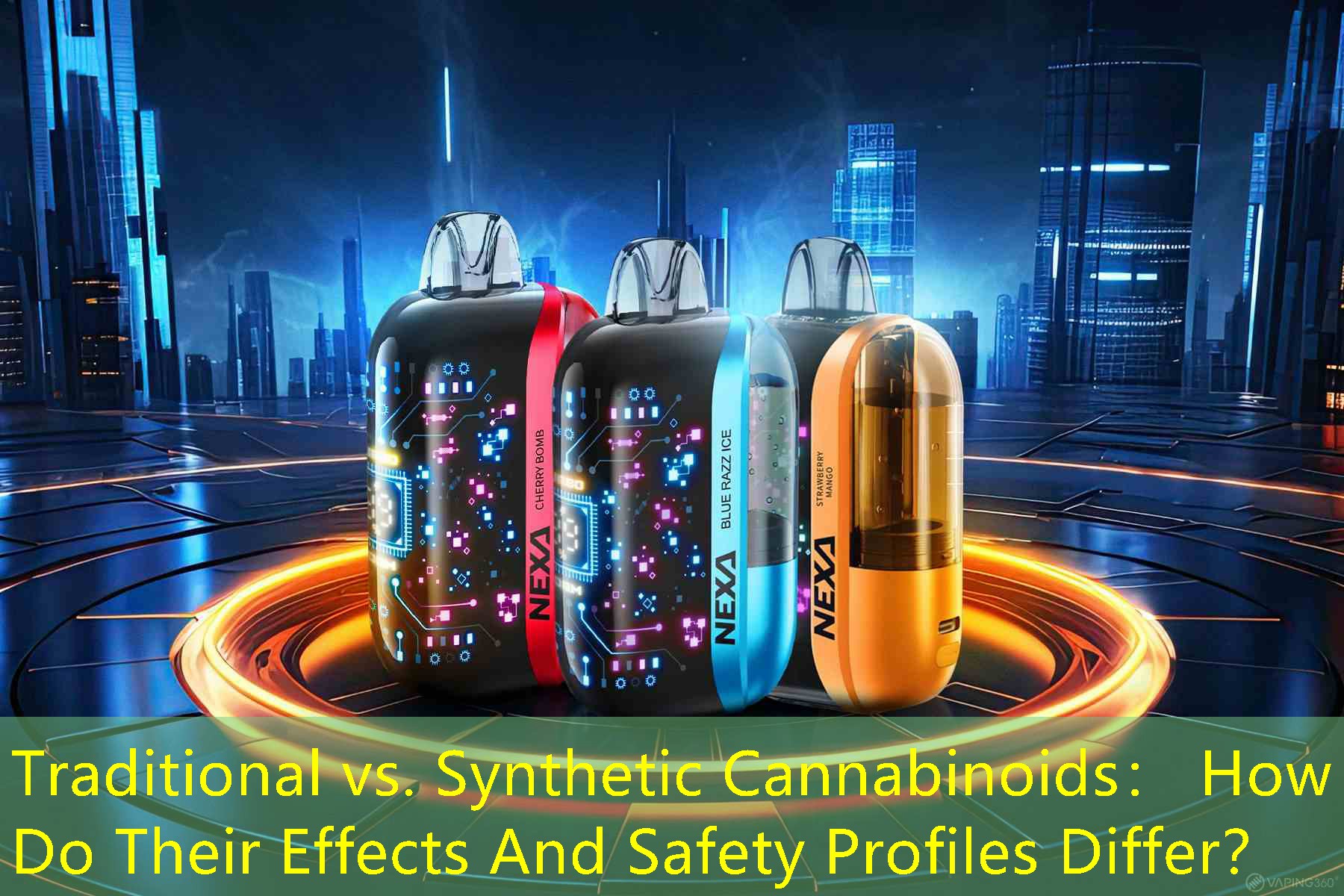 Traditional vs. Synthetic Cannabinoids： How Do Their Effects And Safety Profiles Differ？