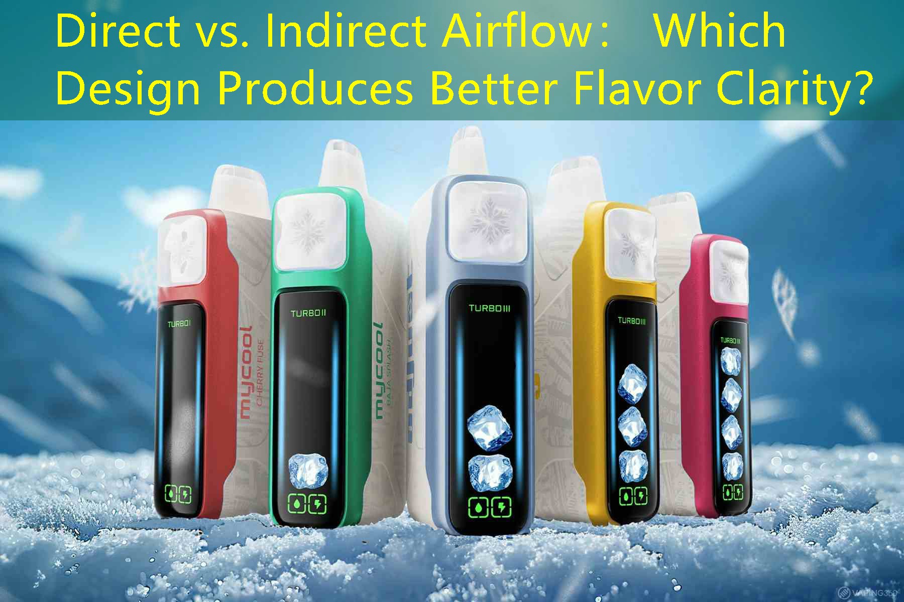 Direct vs. Indirect Airflow： Which Design Produces Better Flavor Clarity？