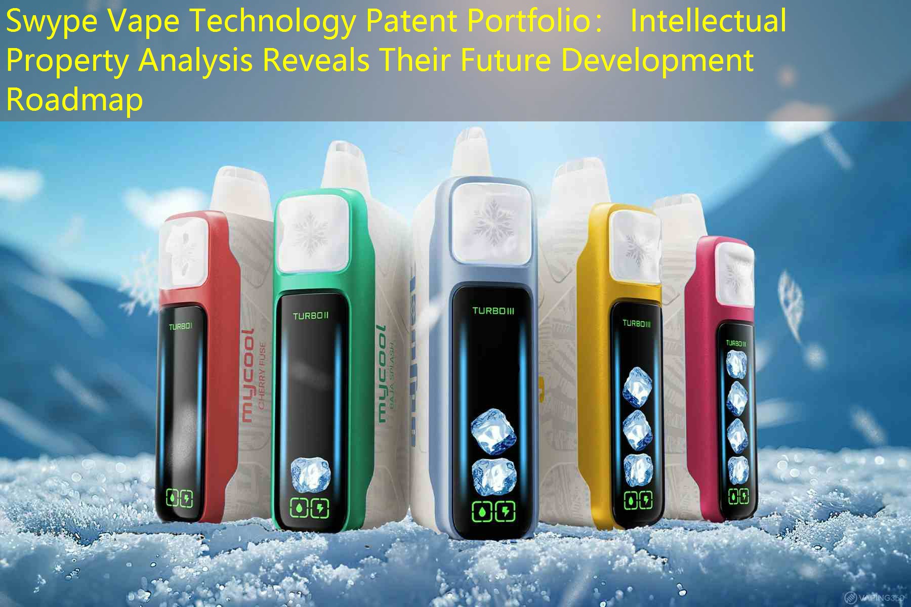 Swype Vape Technology Patent Portfolio： Intellectual Property Analysis Reveals Their Future Development Roadmap