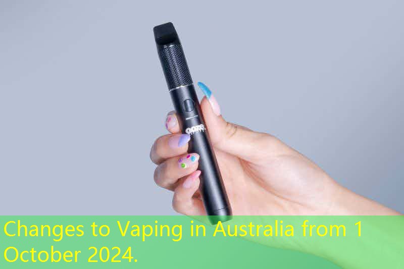 Changes to Vaping in Australia from 1 October 2024.