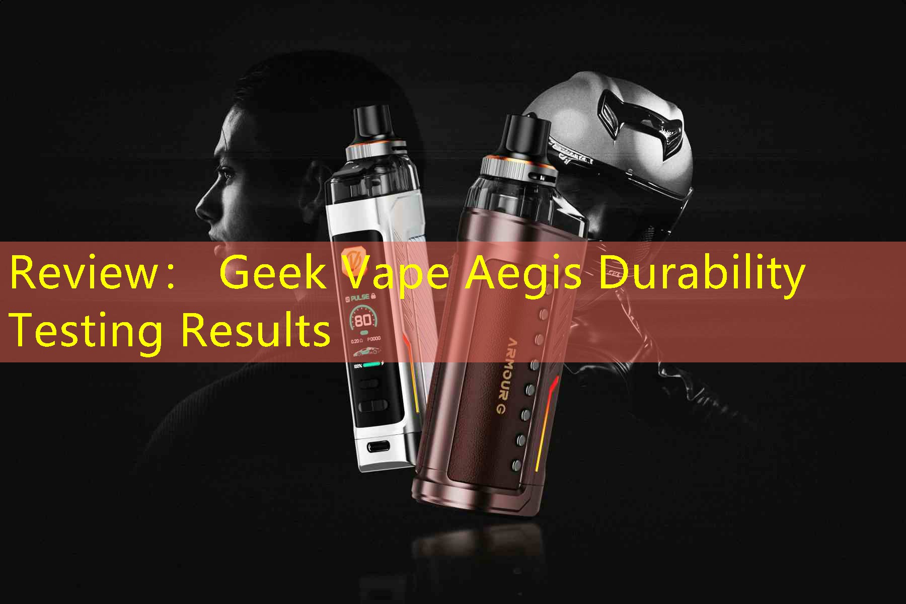 Review： Geek Vape Aegis Durability Testing Results