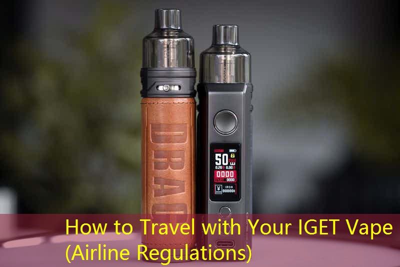 How to Travel with Your IGET Vape (Airline Regulations)