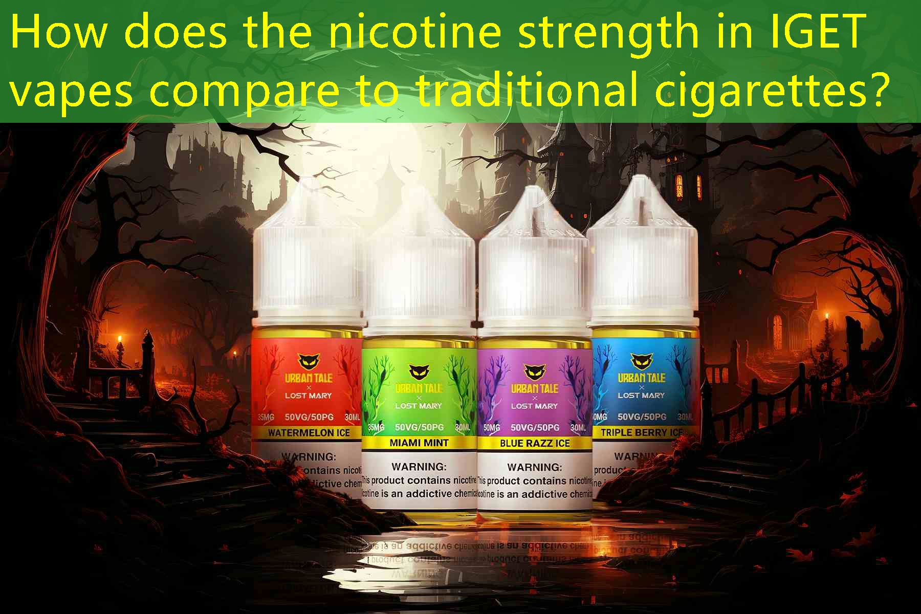 How does the nicotine strength in IGET vapes compare to traditional cigarettes？