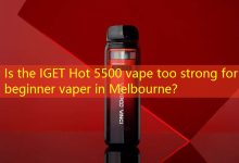 Is the IGET Hot 5500 vape too strong for a beginner vaper in Melbourne？-vape