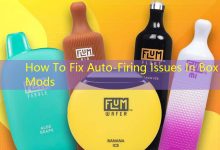 How To Fix Auto-Firing Issues In Box Mods-vape