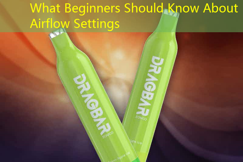 What Beginners Should Know About Airflow Settings