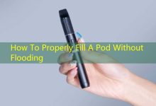 How To Properly Fill A Pod Without Flooding-vape