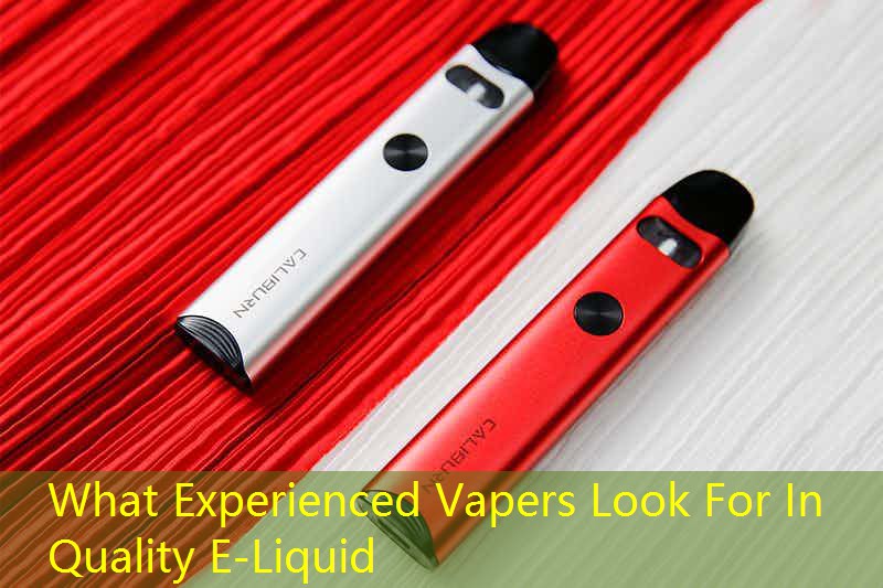 What Experienced Vapers Look For In Quality E-Liquid