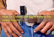 How To Choose The Right Battery For Heavy Vaping-vape