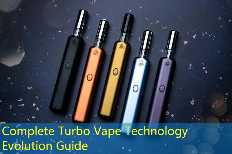 Complete Turbo Vape Technology Evolution Guide