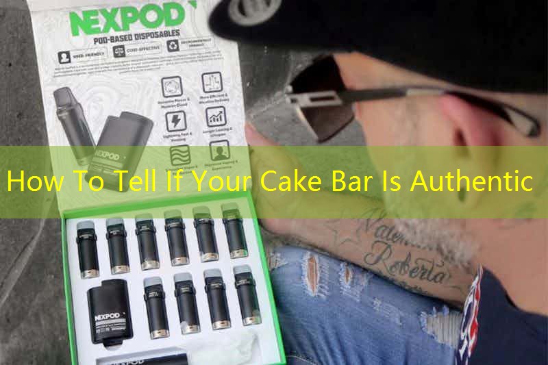 How To Tell If Your Cake Bar Is Authentic