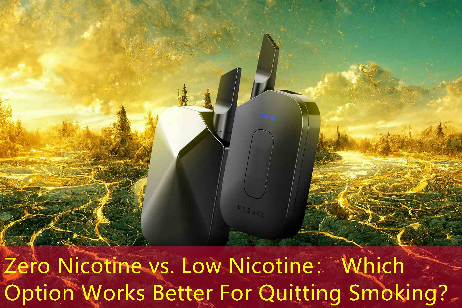 Zero Nicotine vs. Low Nicotine： Which Option Works Better For Quitting Smoking？