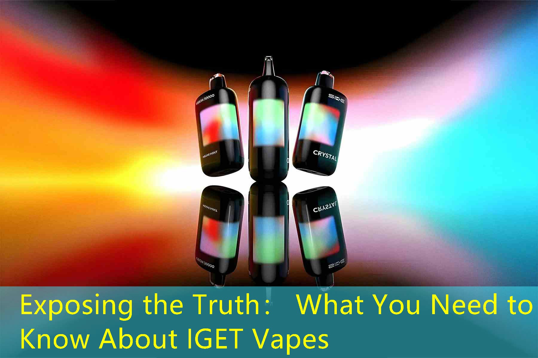 Exposing the Truth： What You Need to Know About IGET Vapes