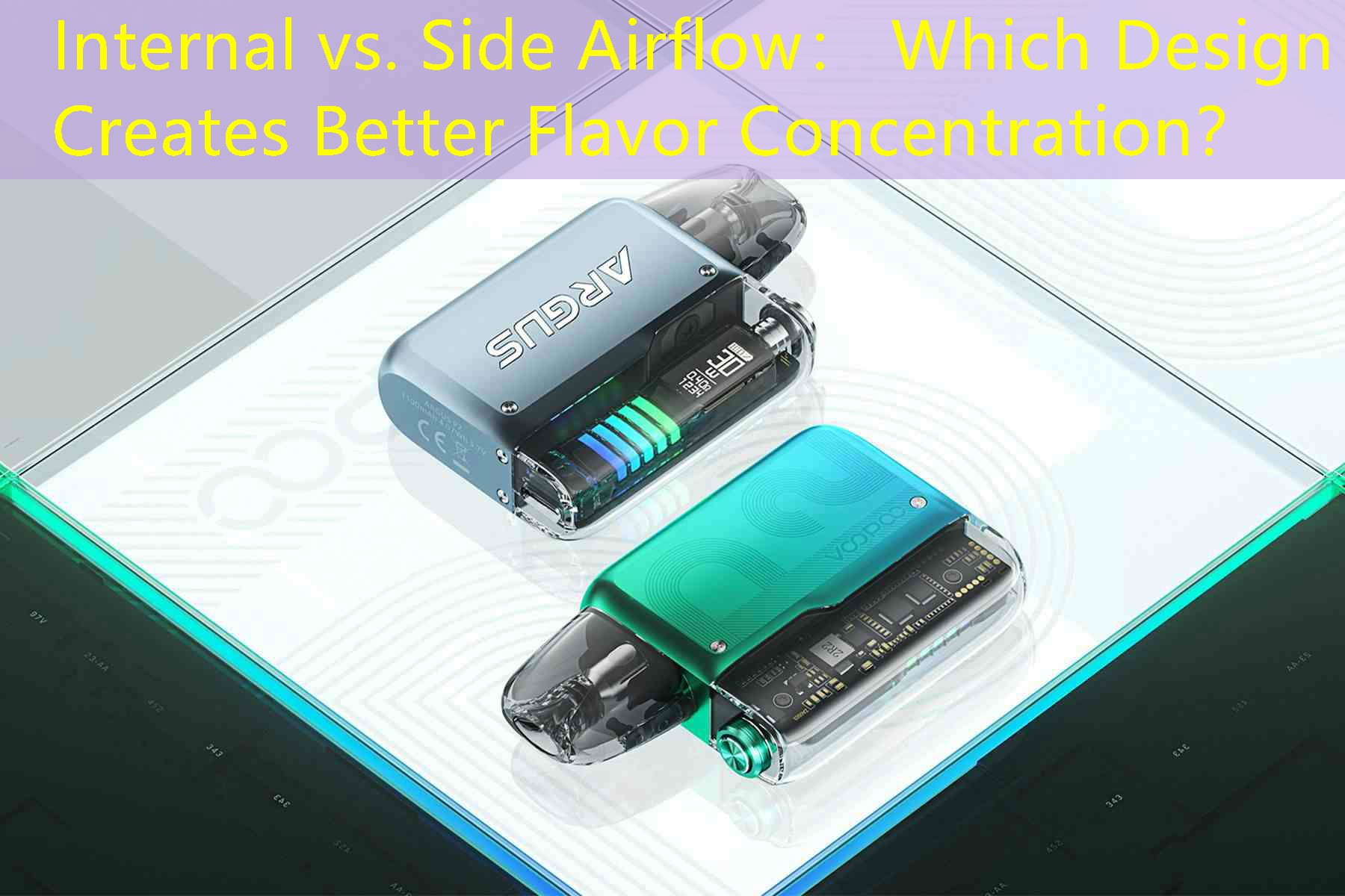 Internal vs. Side Airflow： Which Design Creates Better Flavor Concentration？