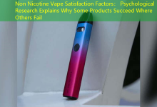 Non Nicotine Vape Satisfaction Factors： Psychological Research Explains Why Some Products Succeed Where Others Fail-vape