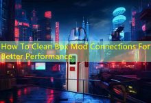 How To Clean Box Mod Connections For Better Performance-vape